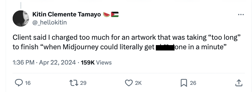 screenshot - Kitin Clemente Tamayo Client said I charged too much for an artwork that was taking "too long to finish "when Midjourney could literally get Views 16 1729 one in a minute" 2K 26